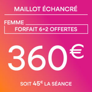 Maillot échancré - Forfait 6 séances + 2 offertes