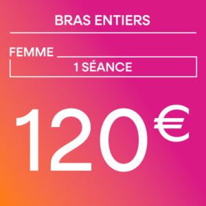 Bras entiers - 1 séance