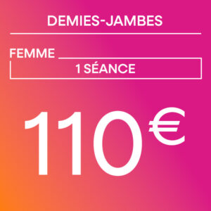 Demie jambes - 1 séance