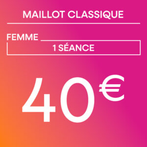 Maillot classique - 1 séance